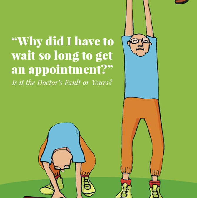 Is it the Doctor’s Fault or Yours? Wait Times